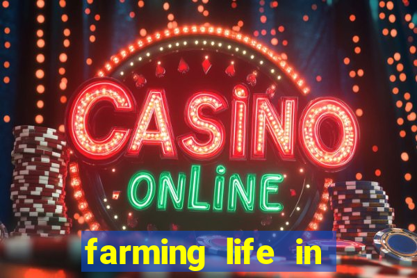 farming life in another world dublado